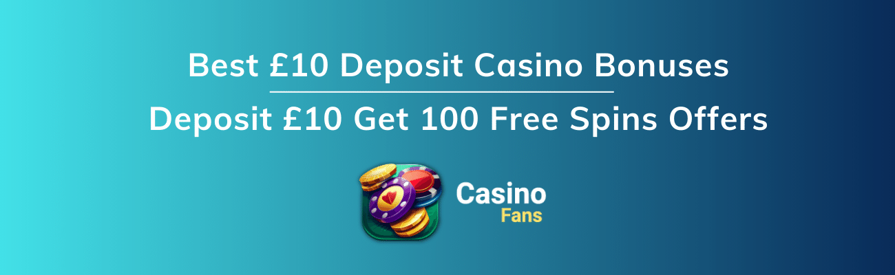 deposit 10 get 100 free spins bonuses